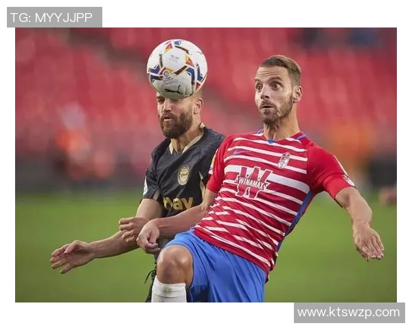 比利亚雷亚尔与格拉纳达精彩对决直播全程回顾与分析 比利亚雷亚尔与格拉纳达精彩对决直播全程回顾与分析